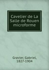 Cavelier de La Salle de Rouen microforme