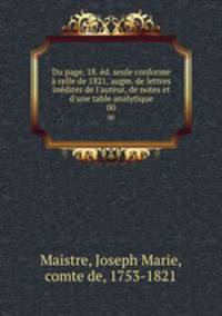 Du page. 18. d. seule conforme celle de 1821, augm. de lettres indites de l`auteur, de notes et d`une table analytique. 00