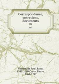 Correspondance, entretiens, documents. 07