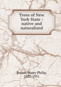 Trees of New York State : native and naturalized