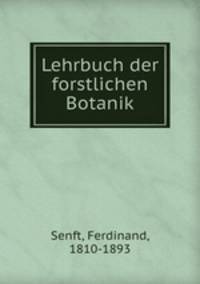 Lehrbuch der forstlichen Botanik