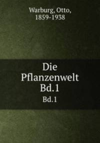 Die Pflanzenwelt. Bd.1