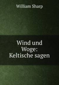 Wind und Woge: Keltische sagen