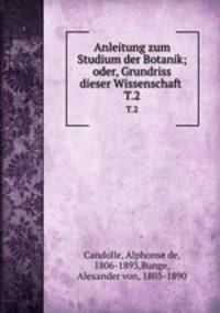 Anleitung zum Studium der Botanik; oder, Grundriss dieser Wissenschaft . T.2