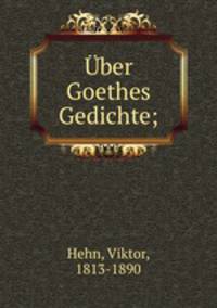 ber Goethes Gedichte;