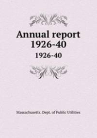 Annual report. 1926-40