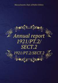 Annual report. 1921/PT.2/SECT.2