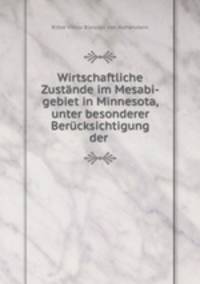 Wirtschaftliche Zustnde im Mesabi-gebiet in Minnesota, unter besonderer Bercksichtigung der .