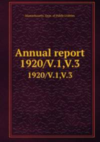Annual report. 1920/V.1,V.3