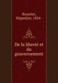 De la libert et du gouvernement
