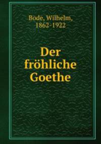 Der frhliche Goethe