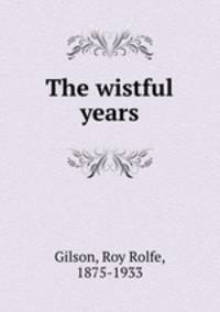 The wistful years