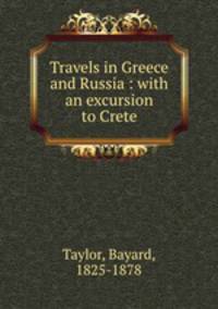 Travels in Greece and Russia : with an excursion to Crete