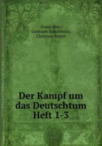 Der Kampf um das Deutschtum Heft 1-3