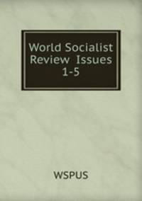 World Socialist Review Issues 1-5
