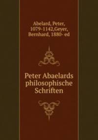 Peter Abaelards philosophische Schriften