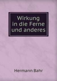 Wirkung in die Ferne und anderes