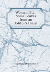 Women, Etc.: Some Leaves from an Editor`s Diary