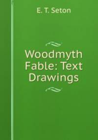 Woodmyth & Fable: Text & Drawings