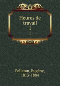 Heures de travail. 1