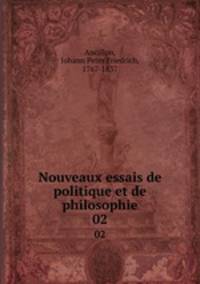 Nouveaux essais de politique et de philosophie. 02