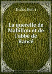 La querelle de Mabillon et de l`abb de Ranc