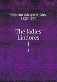 The ladies Lindores. 1