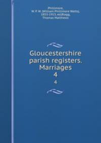 Gloucestershire parish registers. Marriages. 4