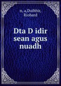 Dta D idir sean agus nuadh