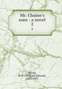 Mr. Chaine`s sons : a novel. 2
