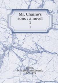 Mr. Chaine`s sons : a novel. 1