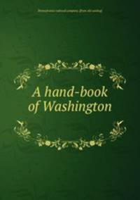 A hand-book of Washington