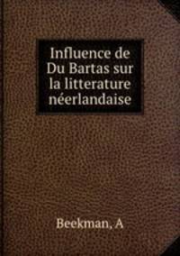 Influence de Du Bartas sur la litterature nerlandaise