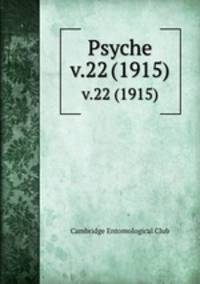Psyche. v.22 (1915)