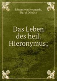 Das Leben des heil. Hieronymus;