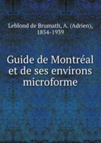 Guide de Montral et de ses environs microforme