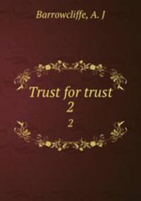 Trust for trust. 2