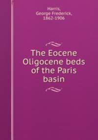 The Eocene & Oligocene beds of the Paris basin