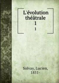 L`volution thtrale. 1