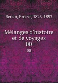 Mlanges d`histoire et de voyages. 00