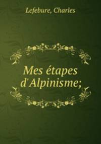 Mes tapes d`Alpinisme;