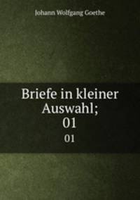 Briefe in kleiner Auswahl;. 01