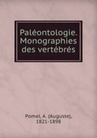 Palontologie. Monographies des vertbrs