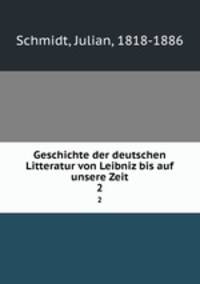 Geschichte der deutschen Litteratur von Leibniz bis auf unsere Zeit. 2