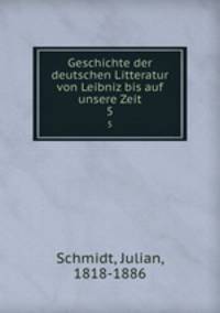Geschichte der deutschen Litteratur von Leibniz bis auf unsere Zeit. 5