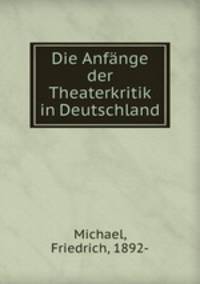 Die Anfnge der Theaterkritik in Deutschland