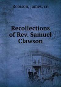 Recollections of Rev. Samuel Clawson