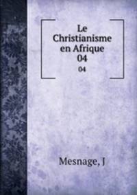 Le Christianisme en Afrique. 04