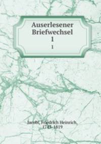 Auserlesener Briefwechsel. 1