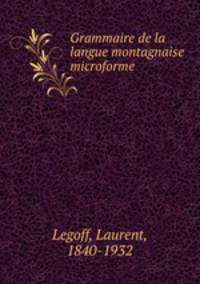 Grammaire de la langue montagnaise microforme